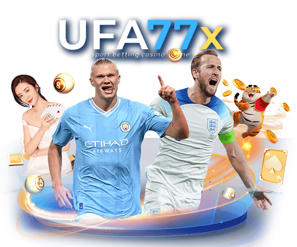 600-500-UFA77X-คาสิโนเดิมพันกัฬามันสะใจ-กีฬาระดับโลก-โปรก็ระดับท็อป